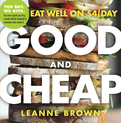 Leanne Brown - Good and Cheap: Eat Well on $4/Day - 9780761184997 - V9780761184997