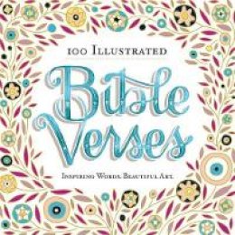 Workman Publishing - 100 Illustrated Bible Verses: Inspiring Words. Beautiful Art. - 9780761185666 - V9780761185666