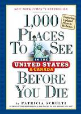 Patricia Schultz - 1,000 Places to See in the United States and Canada Before You Die - 9780761189435 - V9780761189435