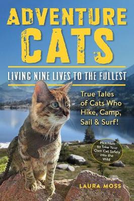 Laura Moss - Adventure Cats: Living Nine Lives to the Fullest - 9780761193562 - V9780761193562 Laura Moss - Adventure Cats: Living Nine Lives to the Fullest - 9780761193562 - V9780761193562