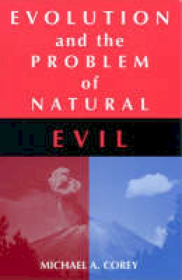 Michael Anthony Corey - Evolution and the Problem of Natural Evil - 9780761818120 - V9780761818120
