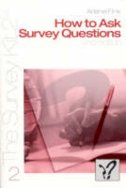 Arlene G. Fink - How to Ask Survey Questions - 9780761925798 - V9780761925798