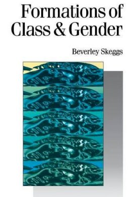 Bev Skeggs - Formations of Class & Gender: Becoming Respectable - 9780761955122 - V9780761955122