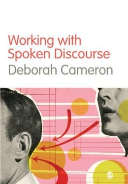 Deborah Cameron - Working with Spoken Discourse - 9780761957737 - V9780761957737