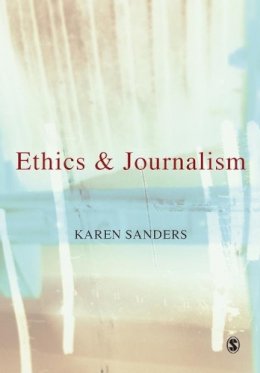 Karen Sanders - Ethics and Journalism - 9780761969679 - V9780761969679