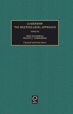 Fred Dansereau (Ed.) - Leadership: The Multiple-Level Approaches - Classical and New Wave - 9780762305032 - V9780762305032