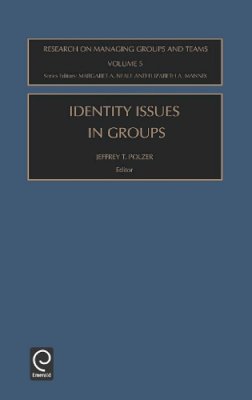 . Ed(S): Polzer, Jeffrey T.; Mannix, Elizabeth A.; Neale, Margaret Ann - Identity Issues in Groups - 9780762309511 - V9780762309511