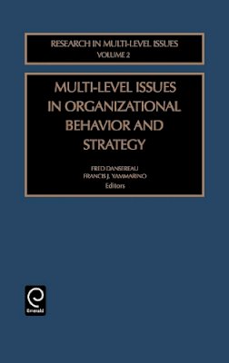 . Ed(S): Yammarino, Francis J. (School Of Management, Binghampton University, New York, Usa); Dansereau, Fred - Multi-Level Issues in Organizational Behavior and Strategy - 9780762310395 - V9780762310395