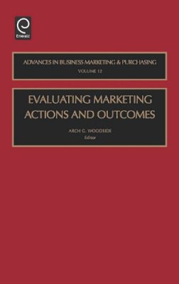 Arch G. . Ed(S): Woodside - Evaluating Marketing Actions and Outcomes - 9780762310463 - V9780762310463