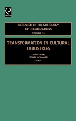 Candace Jones (Ed.) - Transformation in Cultural Industries - 9780762312405 - V9780762312405