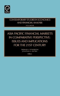 Thomas A. Fetherston - Asia Pacific Financial Markets in Comparative Perspective: Issues and Implications for the 21st Century - 9780762312580 - V9780762312580