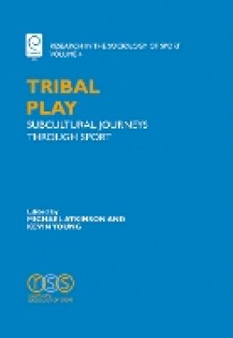 Kevin A. Young (Ed.) - Tribal Play: Subcultural Journeys Through Sport - 9780762312931 - V9780762312931