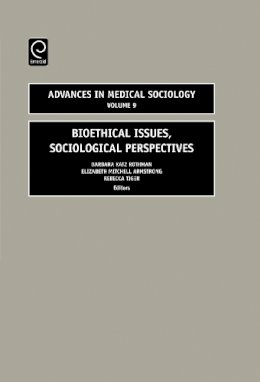 Barbara Katz Rothman (Ed.) - Bioethical Issues: Sociological Perspectives - 9780762314386 - V9780762314386