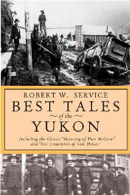 Robert W Service - Best Tales Yukon Pb - 9780762414598 - V9780762414598