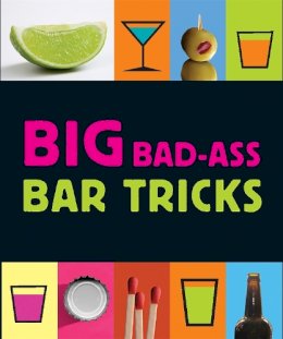 Jordana Tusman - Big Bad-ass Bar Tricks - 9780762439560 - V9780762439560