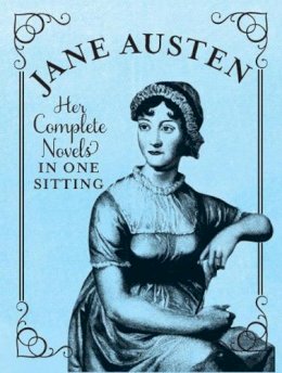 Jane Austen - Jane Austen: The Complete Novels in One Sitting - 9780762447558 - V9780762447558