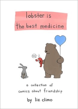 Liz Climo - Lobster Is the Best Medicine: A Collection of Comics About Friendship - 9780762458684 - V9780762458684
