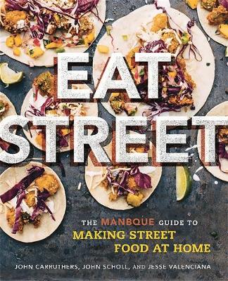 Jesse Valenciana - Eat Street: The ManBQue Guide to Making Street Food at Home - 9780762458691 - V9780762458691