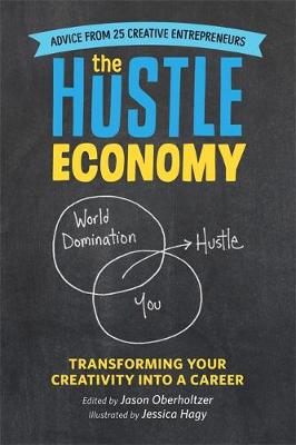 Workman Publishing - The Hustle Economy: Transforming Your Creativity Into a Career - 9780762460199 - V9780762460199
