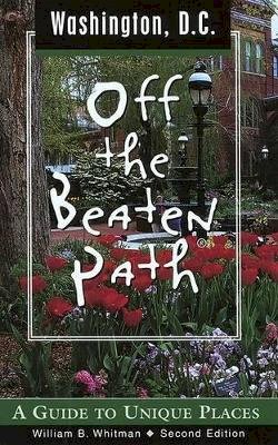 Barbara Ann Kipfer - Washington, D.C. Off the Beaten Path, 2nd: A Guide to Unique Places - 9780762724796 - KSS0016686