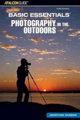 Jonathan Hanson - Basic Essentials® Photography in the Outdoors - 9780762740925 - V9780762740925