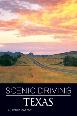 Laurence Parent - Scenic Driving Texas, 3rd - 9780762748891 - V9780762748891