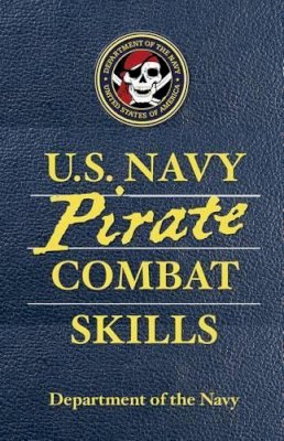 Department Of The Navy - U.S. Navy Pirate Combat Skills - 9780762770373 - V9780762770373