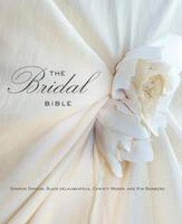 Sharon Naylor - Bridal Bible: Inspiration For Planning Your Perfect Wedding - 9780762772513 - V9780762772513