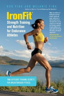 Don Fink - IronFit Strength Training and Nutrition for Endurance Athletes: Time Efficient Training Secrets For Breakthrough Fitness - 9780762782949 - V9780762782949