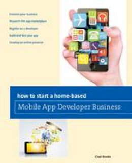 Chad Brooks - How to Start a Home-based Mobile App Developer Business (Home-Based Business Series) - 9780762788095 - V9780762788095