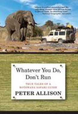 Peter Allison - Whatever You Do, Don't Run - 9780762796472 - V9780762796472