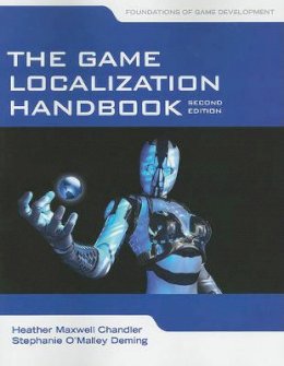 Heather Maxwell Chandler - The Game Localization Handbook - 9780763795931 - V9780763795931