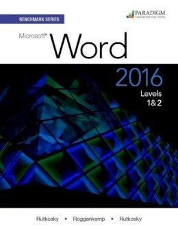 Nita Rutkosky - Benchmark Series: Microsoft® Word 2016 Levels 1 and 2: Text with physical eBook code - 9780763869816 - V9780763869816