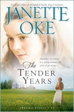 Oke, Janette - The Tender Years (A Prairie Legacy, Book 1) - 9780764205279 - V9780764205279