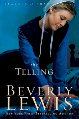 Beverly Lewis - The Telling - 9780764205736 - V9780764205736 Beverly Lewis - The Telling - 9780764205736 - V9780764205736