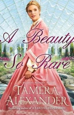 Tamera Alexander - A Beauty So Rare - 9780764206238 - V9780764206238