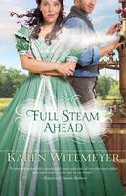 Karen Witemeyer - Full Steam Ahead - 9780764209673 - V9780764209673