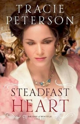 Tracie Peterson - Steadfast Heart - 9780764210617 - V9780764210617