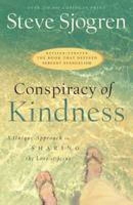 Steve Sjogren - Conspiracy of Kindness: A Unique Approach To Sharing The Love Of Jesus - 9780764215889 - V9780764215889