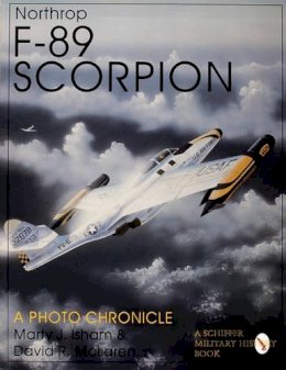 Marty J. Isham - Northrop F-89 Scorpion: A Photo Chronicle - 9780764300653 - V9780764300653