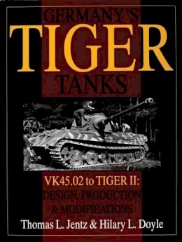 Thomas L. Jentz - Germany´s Tiger Tanks: VK45.02 to TIGER II Design, Production & Modifications - 9780764302244 - V9780764302244
