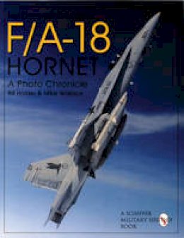 William G. Holder - Mcdonnell-Douglas F/A-18 Hornet: A Photo Chronicle - 9780764302435 - V9780764302435