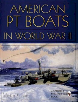 Victor Chun - American PT Boats in World War II - 9780764302565 - V9780764302565