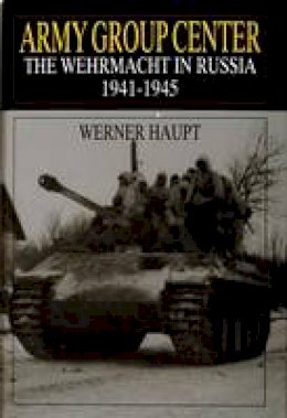Werner Haupt - Army Group Center: The Wehrmacht in Russia 1941-1945 - 9780764302664 - V9780764302664