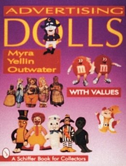 Myra Yellin Outwater - Advertising Dolls - 9780764303036 - V9780764303036