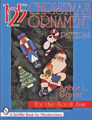 Arthur L. Grover - 125 Christmas Ornament Patterns for the Scroll Saw - 9780764303234 - V9780764303234