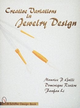 Maurice P. Galli - Creative Variations in Jewelry Design - 9780764303302 - V9780764303302