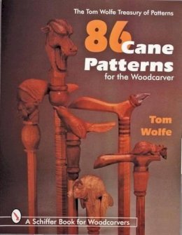 Tom Wolfe - 86 Cane Patterns for the Woodcarver - 9780764303722 - V9780764303722