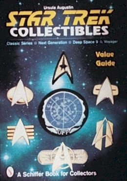 Ursula Augustin - Star Trek® Collectibles: Classic Series, Next Generation, Deep Space Nine, Voyager - 9780764303784 - V9780764303784