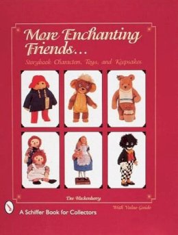 Dee Hockenberry - More Enchanting Friends: Storybook Characters, Toys, and Keepsakes - 9780764305139 - V9780764305139